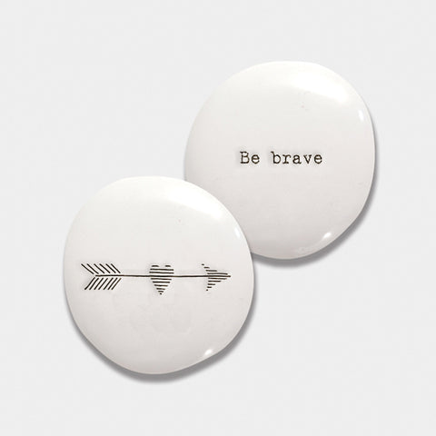 be brave