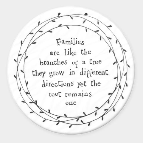 Families are like the branches of a tree they grow in different directions yet the root remains one