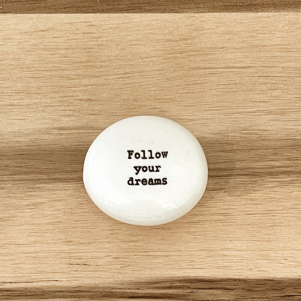 Follow your dreams
