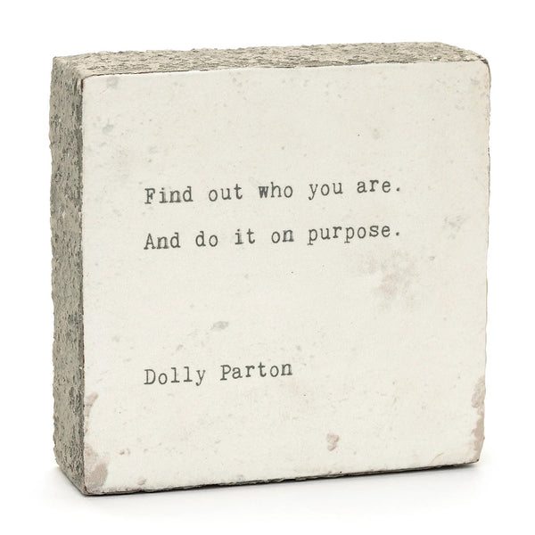 Find out who you are and do it on purpose