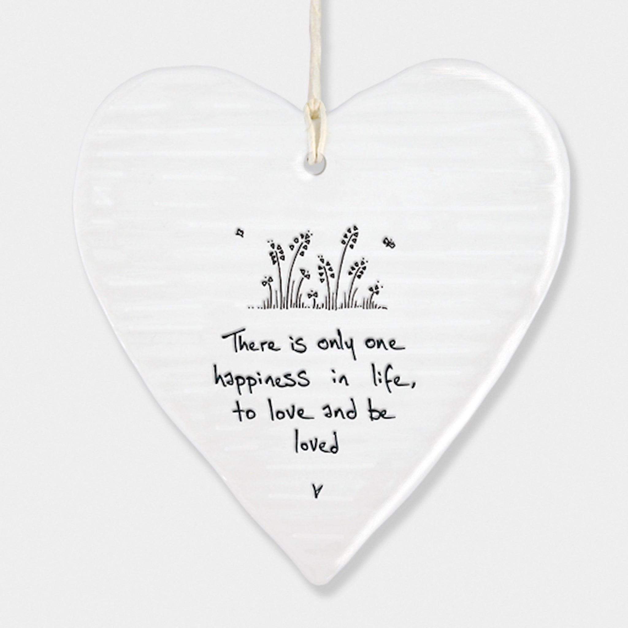 There is only one happiness in life, to love and be loved