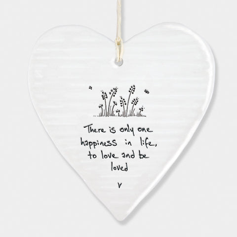 There is only one happiness in life, to love and be loved