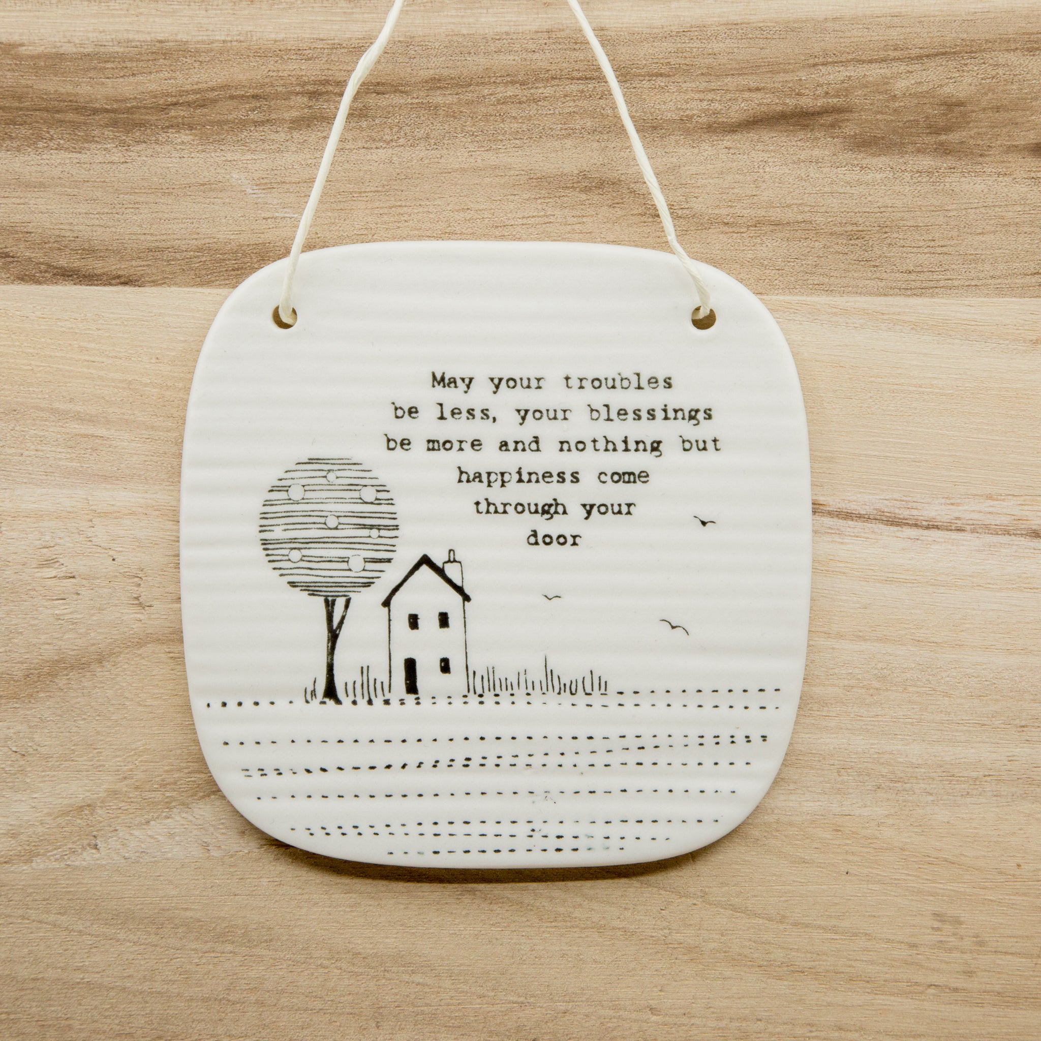 May your troubles -  Porcelain Hanger