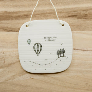 Escape the ordinary -  Porcelain Hanger