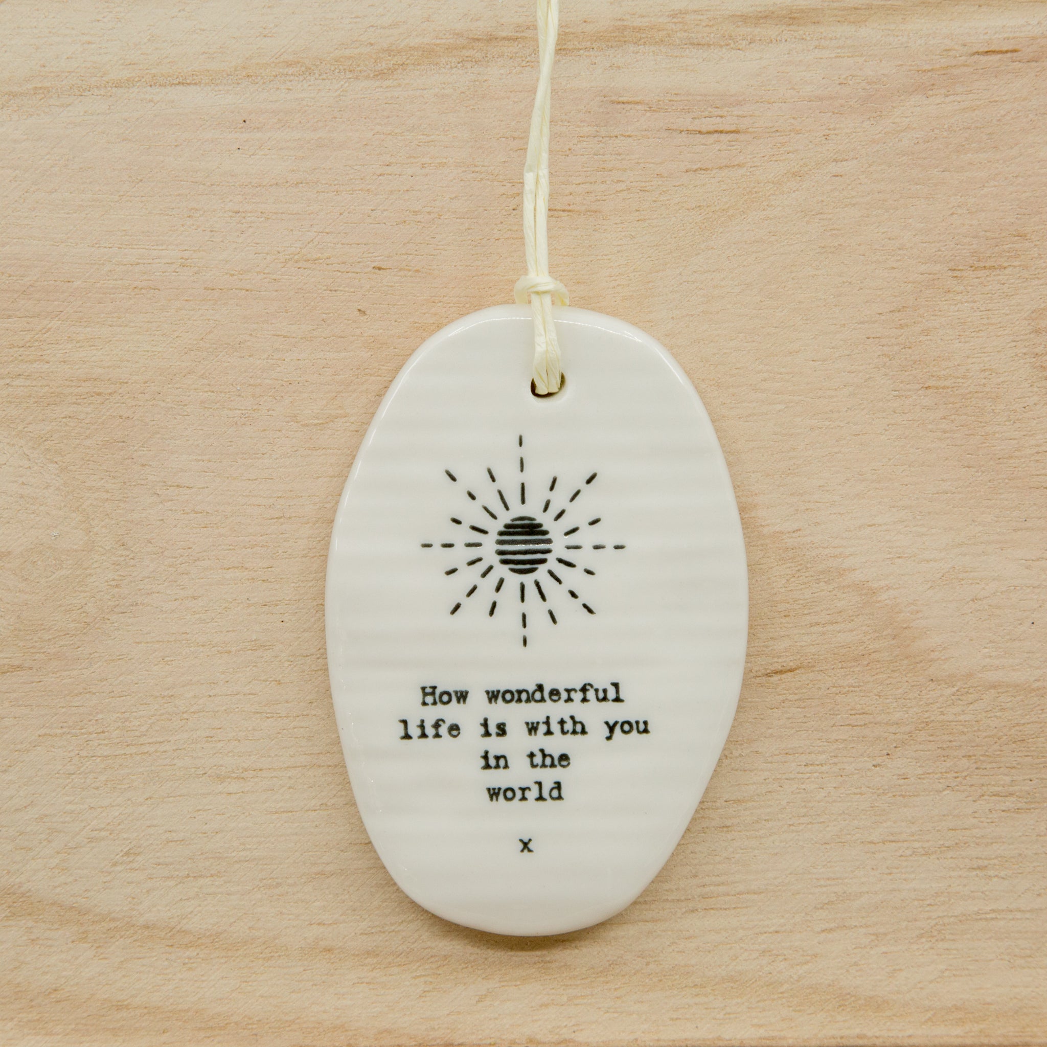 How wonderful life is... Oval Porcelain Hanger