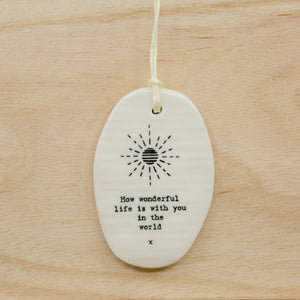 How wonderful life is... Oval Porcelain Hanger