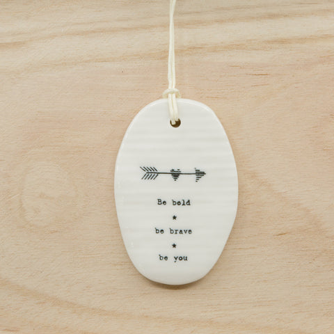 Be Bold - Oval Porcelain Hanger