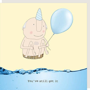 You've Still Got It - Greeting Card