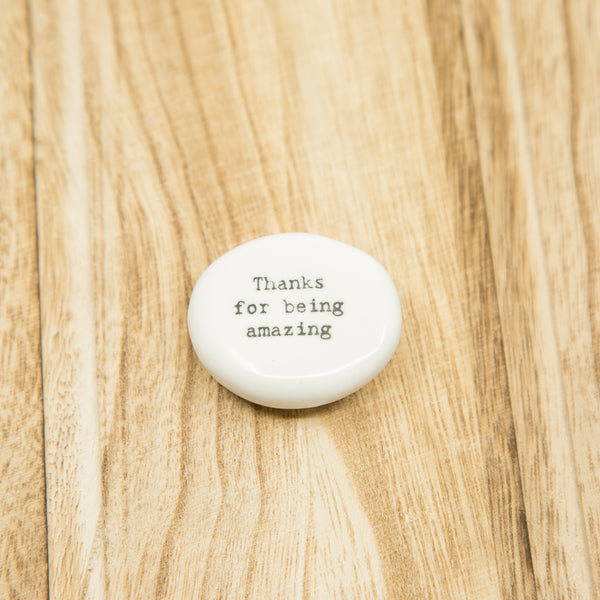 Thanks for being amazing - Snowflake - Porcelain Pebble