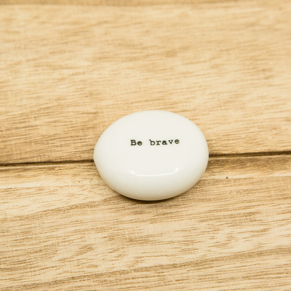 Be brave - Arrow - Porcelain Pebble