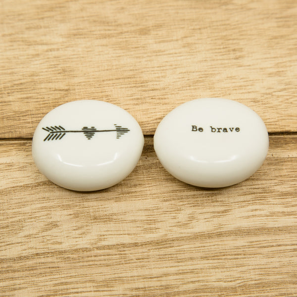 Be brave - Arrow - Porcelain Pebble