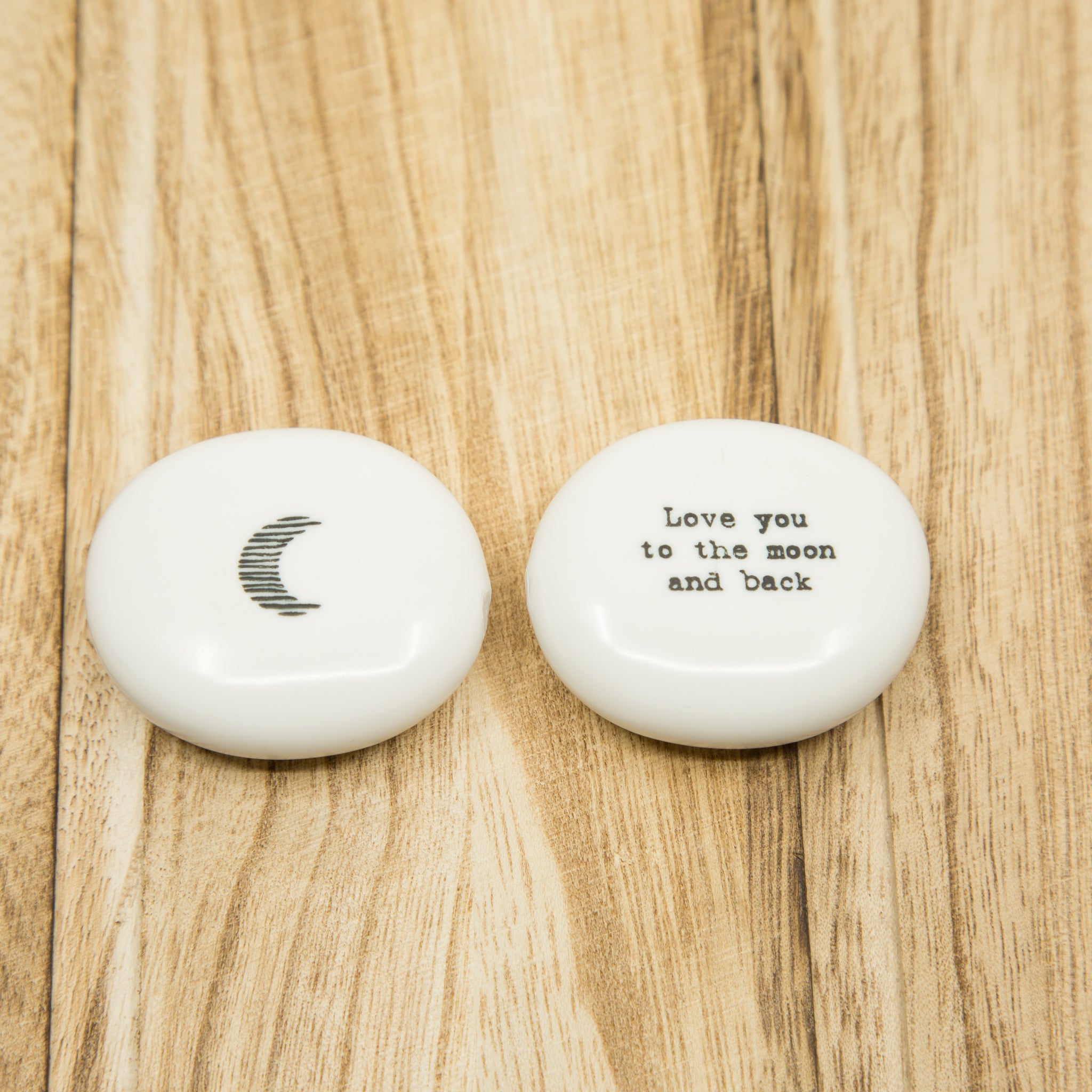 Love you to the moon and back - Moon - Porcelain Pebble