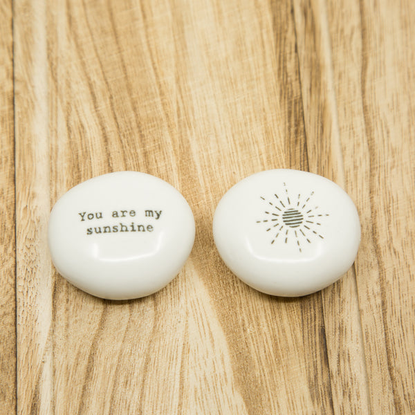 You are my sunshine - Sun - Porcelain Pebble