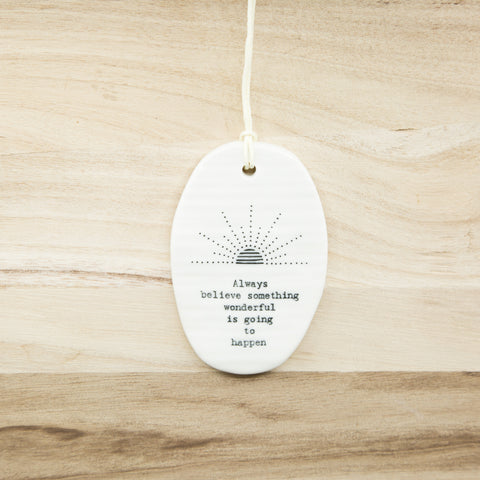 Always believe - Oval Porcelain Hanger